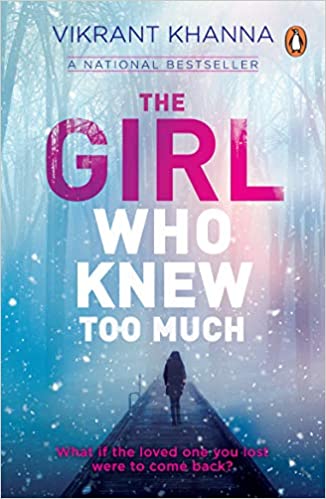 The Girl Who Knew Too Much: What if the Loved One You Lost Were to Come Back? book cover