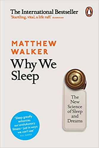 Why We Sleep: The New Science of Sleep and Dreams book cover