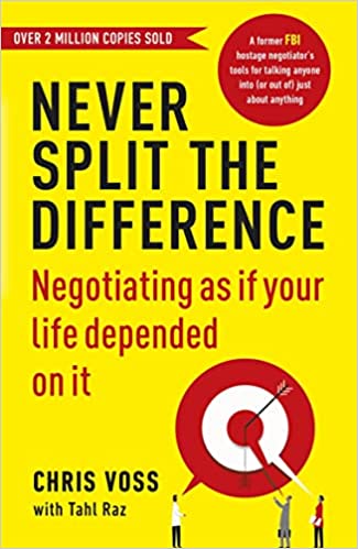 Never Split the Difference: Negotiating as if Your Life Depended on It book cover